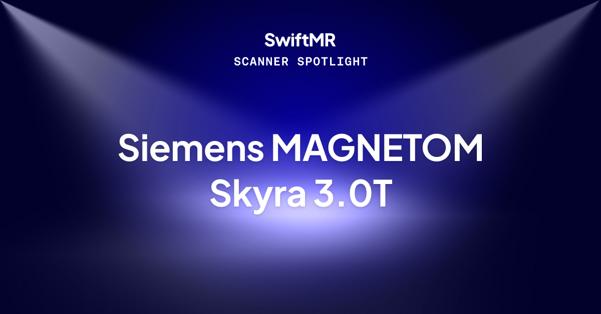 Spotlight on Siemens Skyra 3.0T with SwiftMR